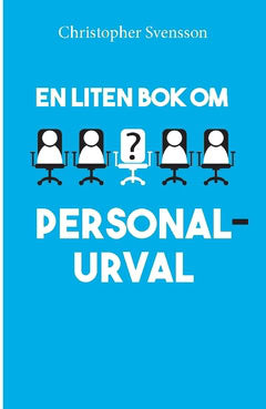 Svensson, Christopher | En liten bok om personalurval