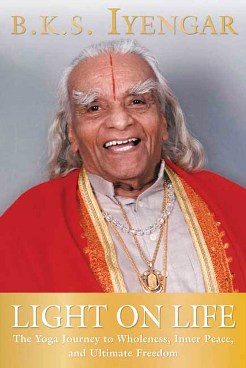 Iyengar, B K | Light On Life : The Yoga Way To Wholeness, Inner Peace & Ulit