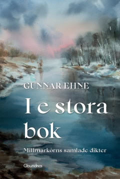 Ehne, Gunnar | I e stora bok : Millmarkôrns samlade dikter