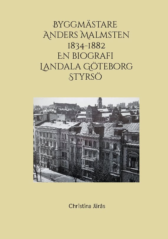 Järås, Christina | Byggmästare Anders Malmsten 1834 : En biografi, Landala Göteborg Styrsö
