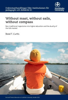Curtis, Reed T. | Without mast, without sails, without compass : Non-traditional trajectories into higher education and ...