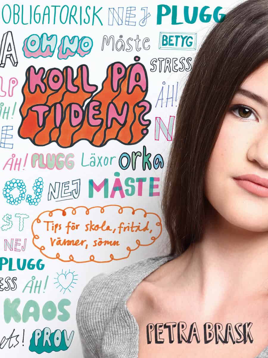Brask, Petra | Koll på tiden? : Tips för skola, fritid, vänner, sömn