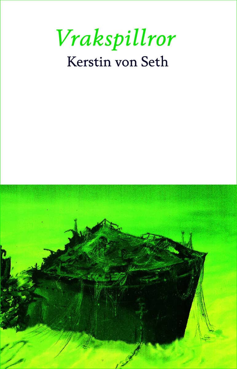 Seth, Kerstin von | Vrakspillror