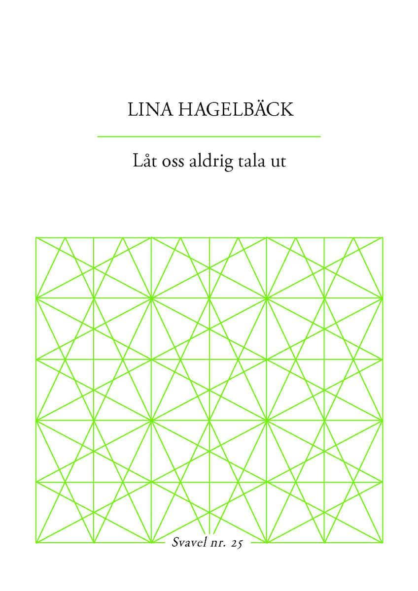 Hagelbäck, Lina | Låt oss aldrig tala ut