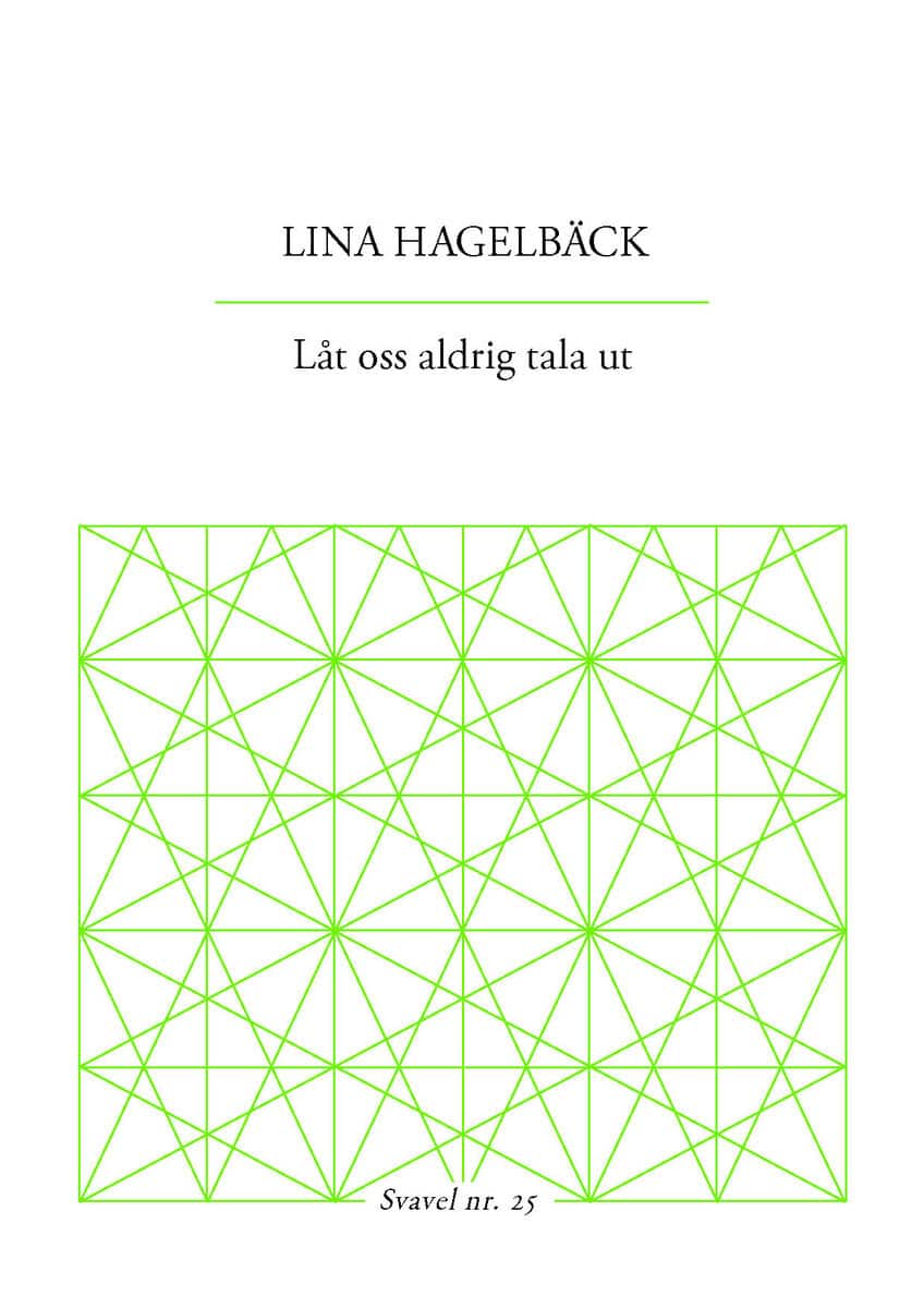 Hagelbäck, Lina | Låt oss aldrig tala ut