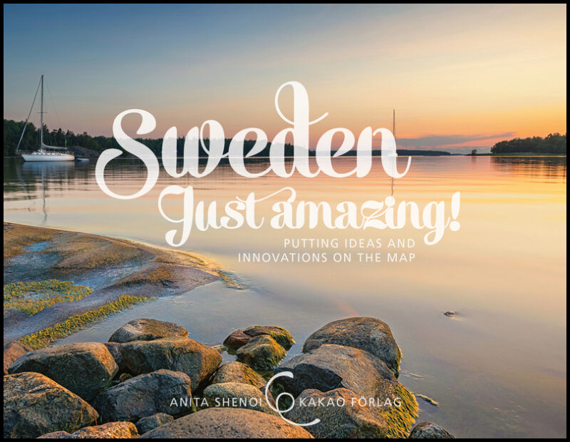 Shenoi, Anita | Sweden just amazing : Putting ideas and innovations on the map