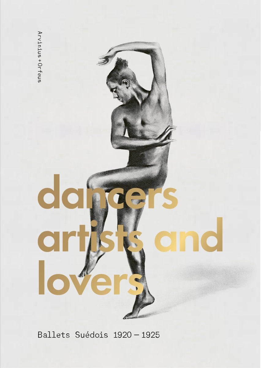 Ernstell, Eva-Sofi | Helander, Karin | et al | Dancers, artists, lovers : Ballets Suédois 1920-1925