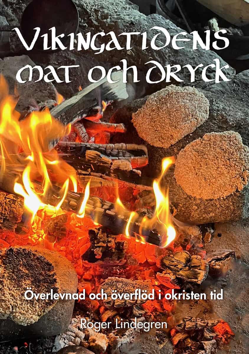 Lindegren, Roger | Vikingatidens mat och dryck : Överlevnad och överflöd i okristen tid