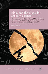Bigliardi, Stefano | Islam and the Quest for Modern Science : Conversations with Adnan Oktar, Mehdi Golshani, Mohammed B...