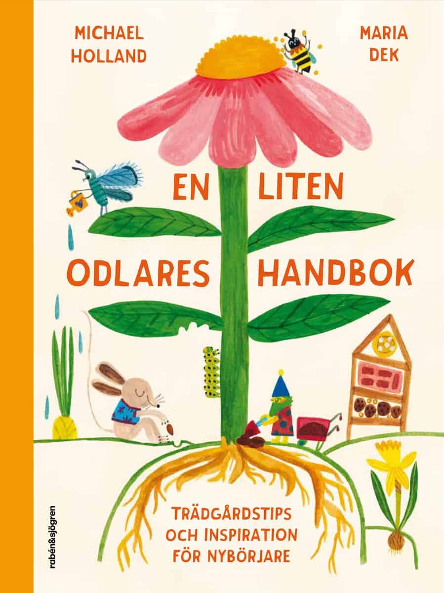 Holland, Michael | En liten odlares handbok : Trädgårdstips och inspiration för nybörjare