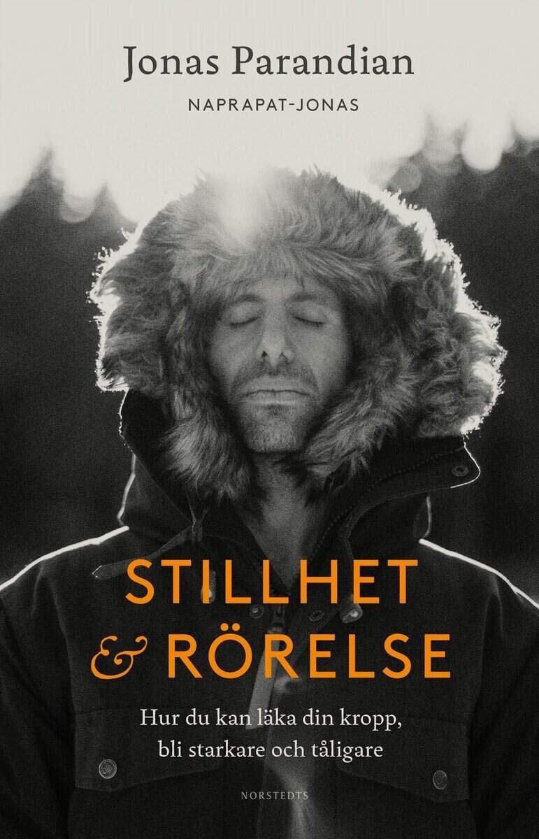 Parandian, Jonas | Stillhet & rörelse : Hur du kan läka din kropp, bli starkare och tåligare