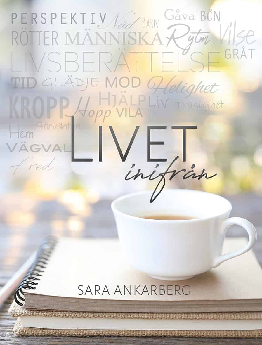 Ankarberg, Sara | Livet inifrån