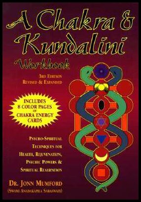Mumford, Jonn | A Chakra & Kundalini Workbook : Psycho-Spiritual Techniques for Health, Rejuvenation, Psychic Powers & S...
