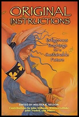 Nelson, Melissa K | Original Instructions : Indigenous Teachings For A Sustainable Future