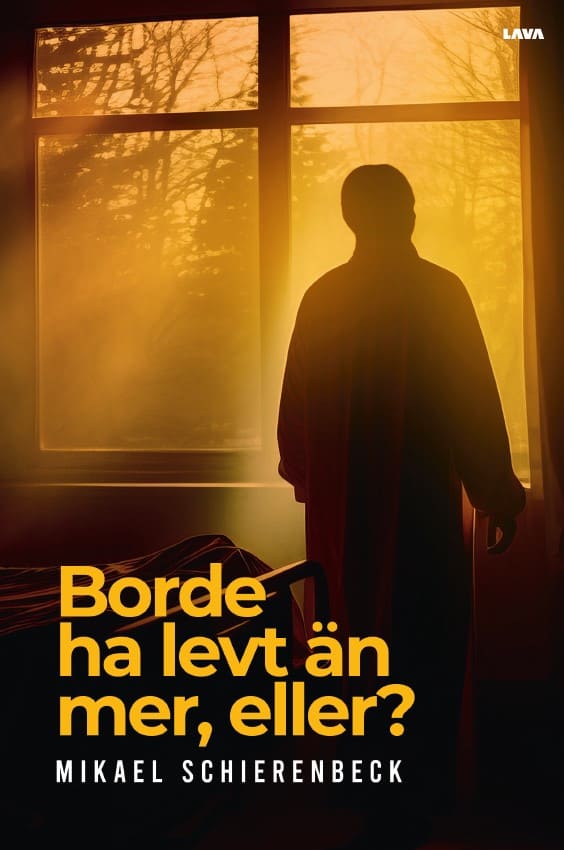 Schierenbeck, Mikael | Borde ha levt än mer, eller?
