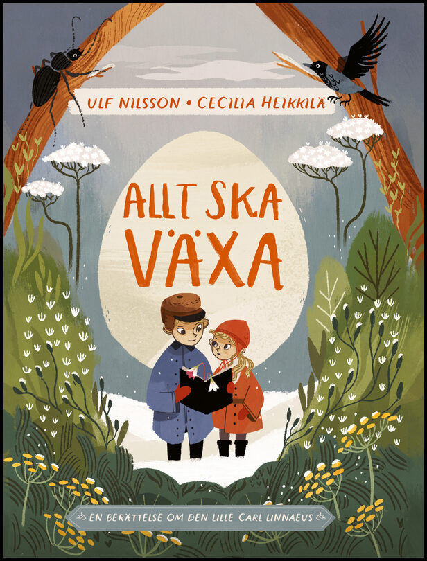 Nilsson, Ulf | Heikkilä, Cecilia | Allt ska växa : En berättelse om den lille Carl Linnaeus