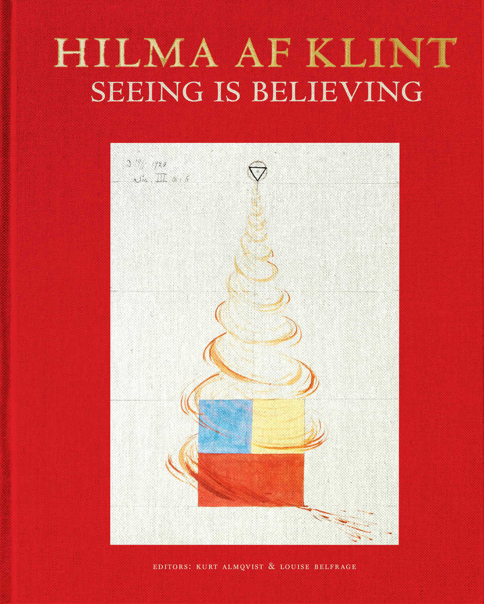 Birnbaum, Daniel | Joseph, Branden W. | Fer, Briony | Obrist, Hans Ulrich | Lomas, David | Hilma af Klint : Seeing is be...