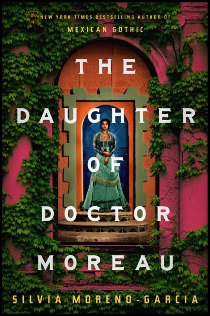 Moreno-Garcia, Silvia | Daughter of Doctor Moreau