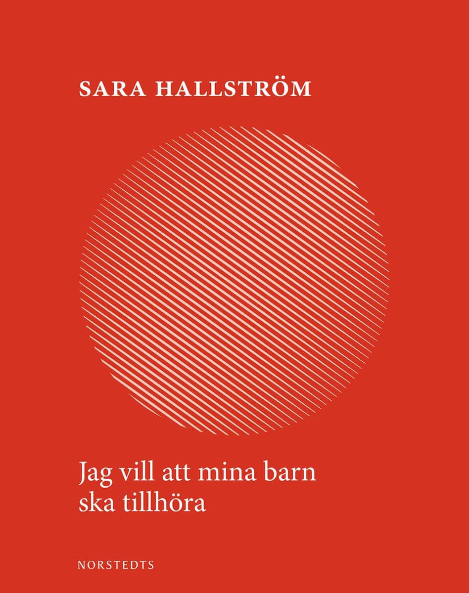 Hallström, Sara | Jag vill att mina barn ska tillhöra