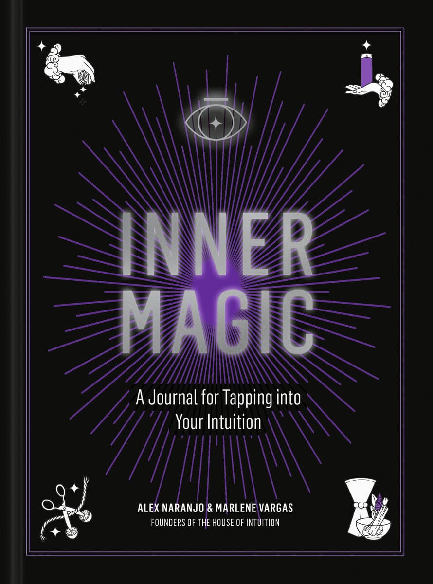 Naranjo, Alex | Vargas, Marlene | Inner Magic : A Journal for Tapping into Your Intuition