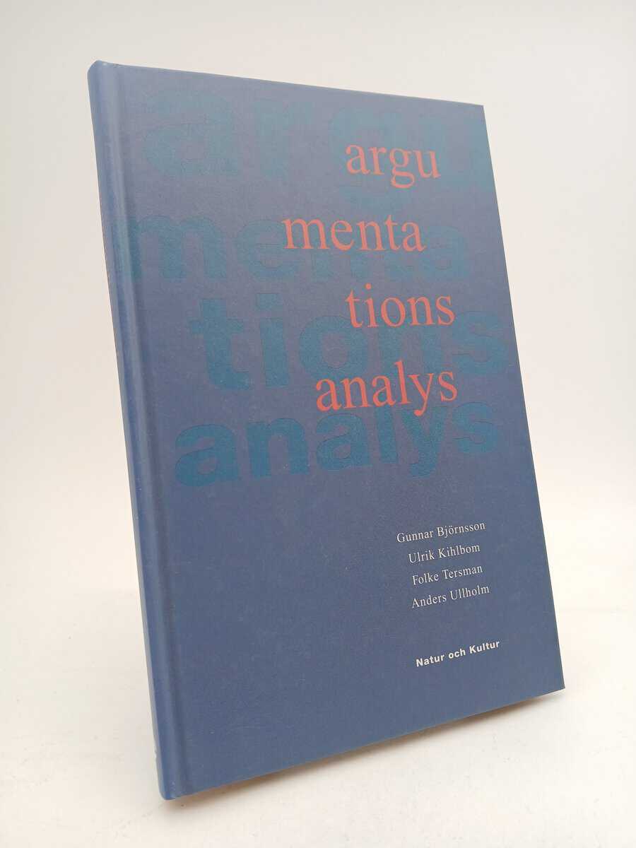 Björnsson, Gunnar | Kihlbom, Ulrik | Tersman, Folke | Ullholm, Anders | Argumentationsanalys