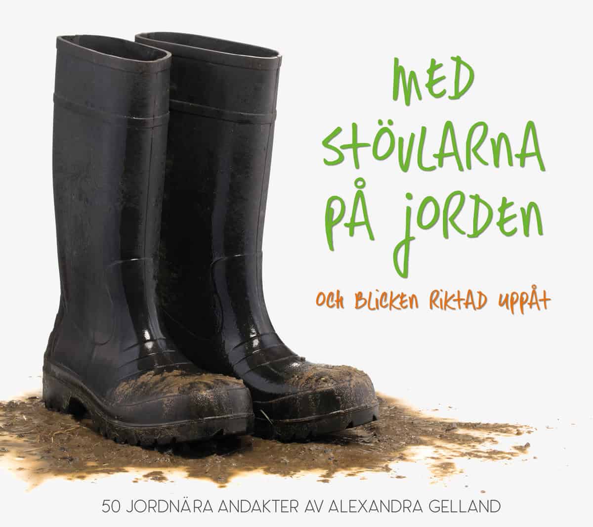 Gelland, Alexandra | Med stövlarna på jorden och blicken riktad uppåt