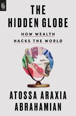 Abrahamian, Atossa Araxia | The Hidden Globe