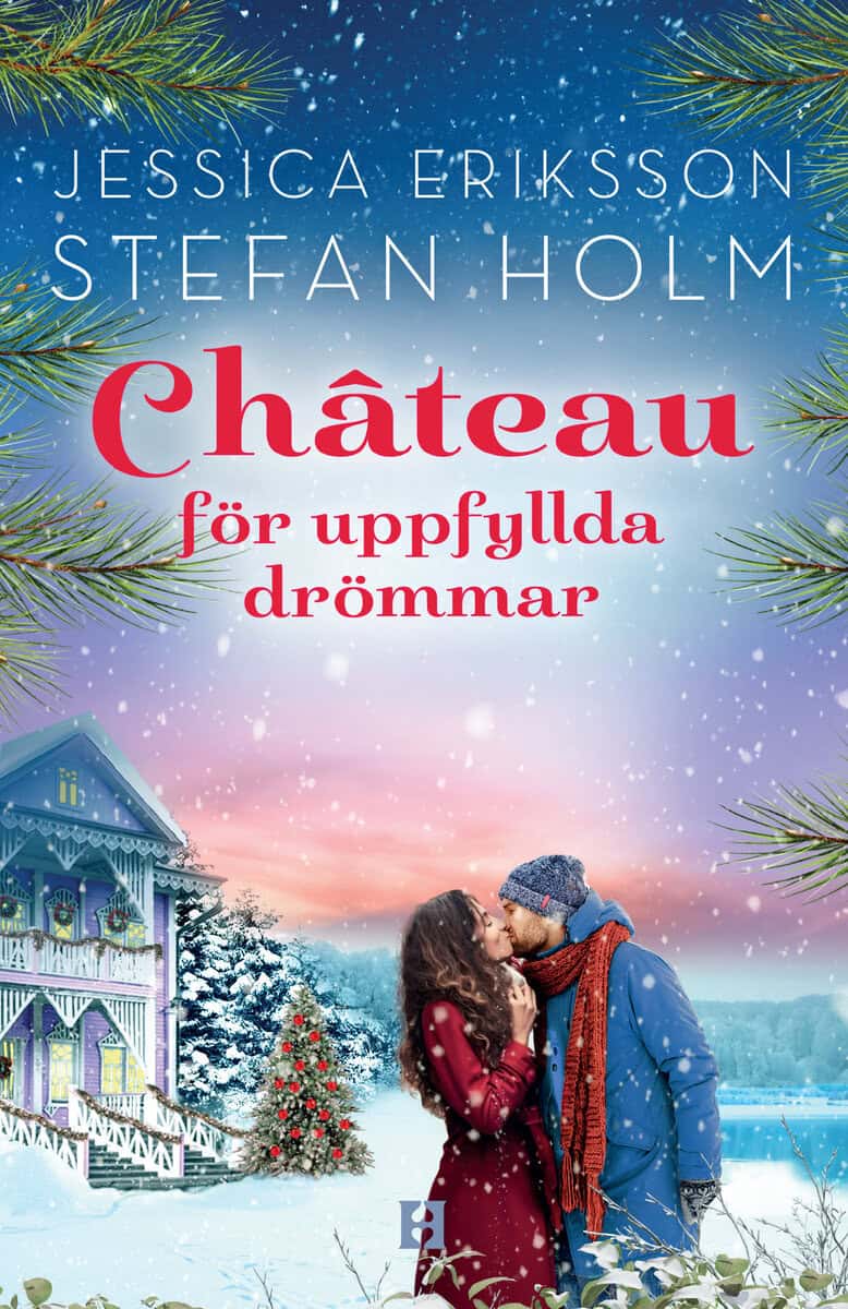 Eriksson, Jessica | Holm, Stefan | Chateau för uppfyllda drömmar