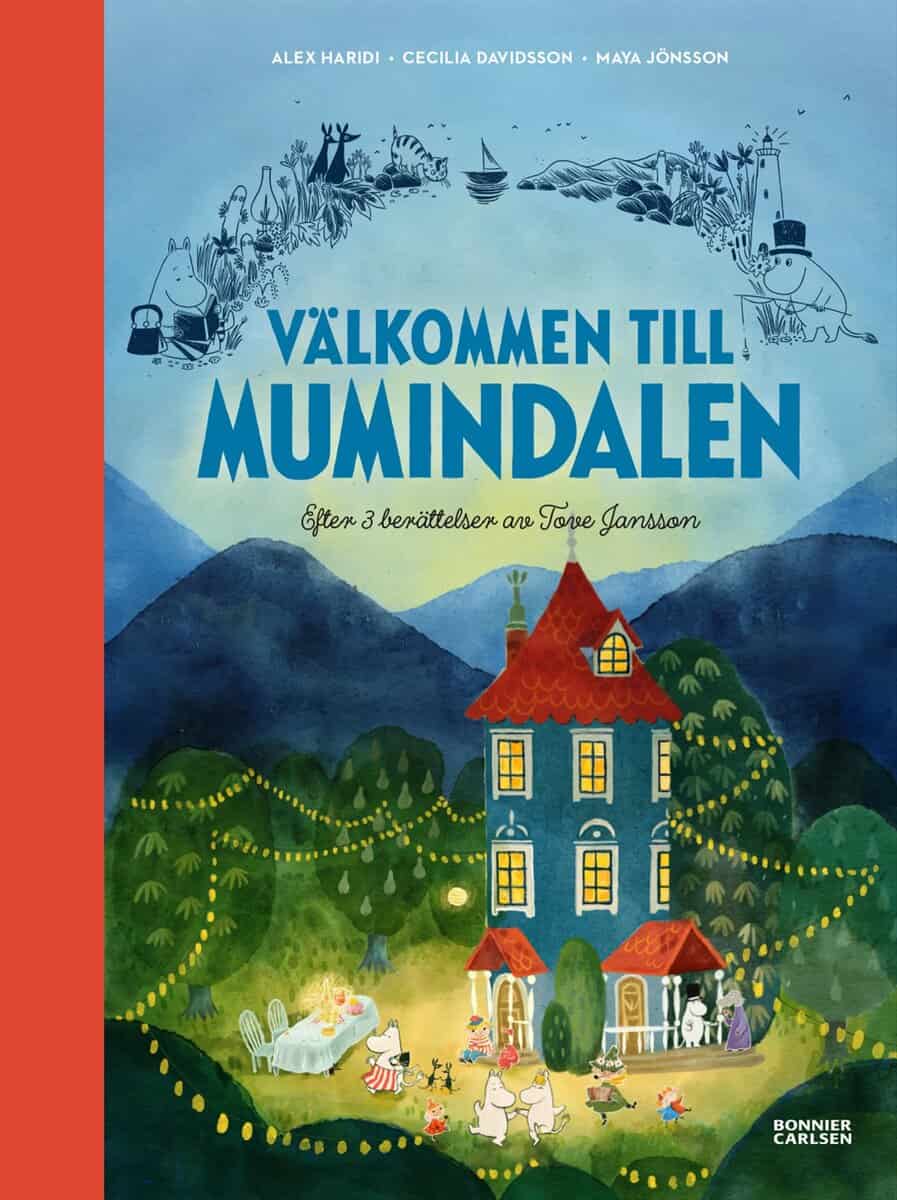 Haridi, Alex | Davidsson, Cecilia | Välkommen till Mumindalen : Efter 3 berättelser av Tove Jansson