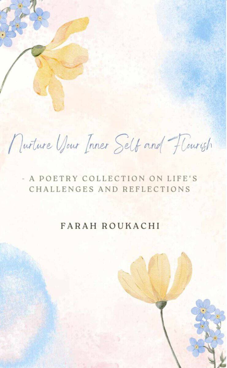 Nurture Your Inner Self and Flourish – A Poetry Collection on Life's Challenges and Reflections