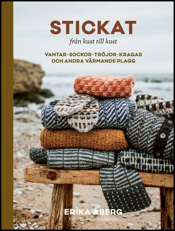 Åberg, Erika | Stickat från kust till kust : Vantar, sockor, tröjor, kragar och andra värmande plagg