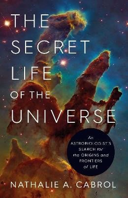 Cabrol, Nathalie A. | The Secret Life of the Universe
