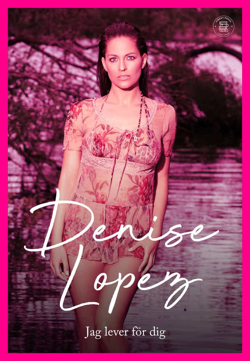 Lopez, Denise | Denise Lopez : Jag lever för dig