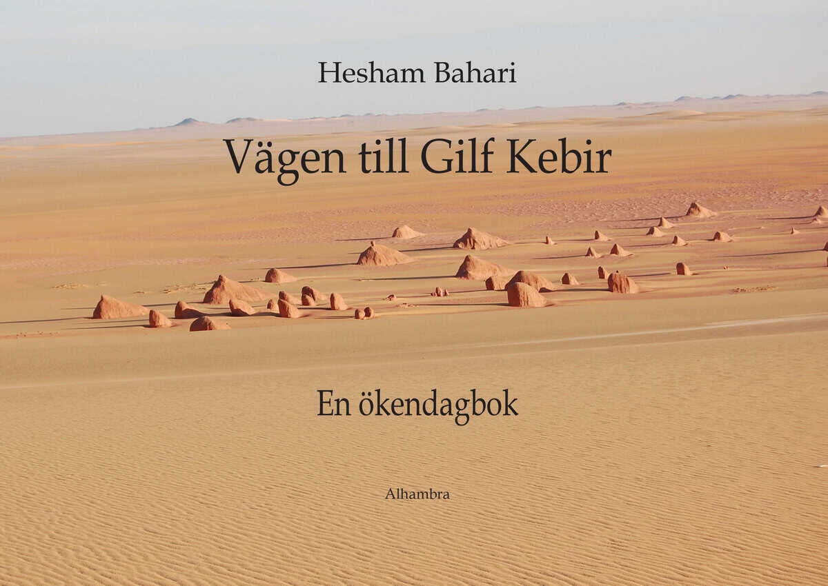 Bahari, Hesham | Vägen till Gilf Kebir : En ökendagbok