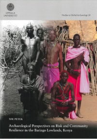 Petek, Nik | Archaeological Perspectives on Risk and Community Resilience in the Baringo Lowlands, Kenya