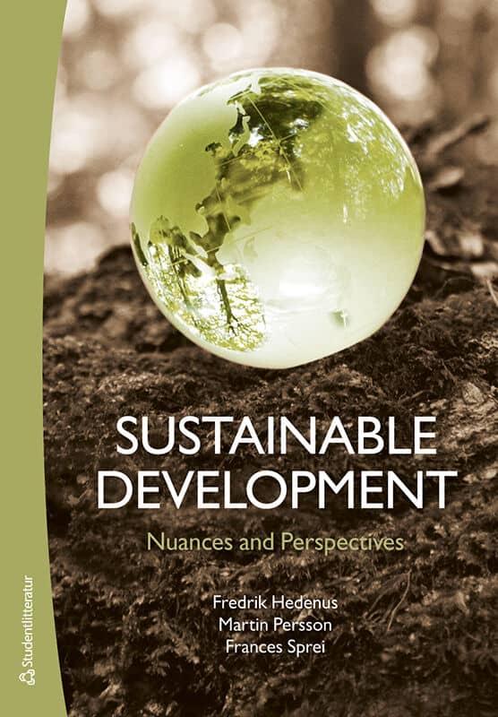 Hedenus, Fredrik | Persson, Martin | Sprei, Frances | Sustainable Development : Nuances and Perspectives