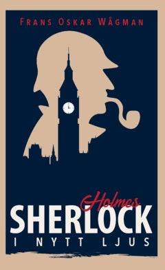 Wågman, Frans Oskar | Sherlock Holmes i nytt ljus