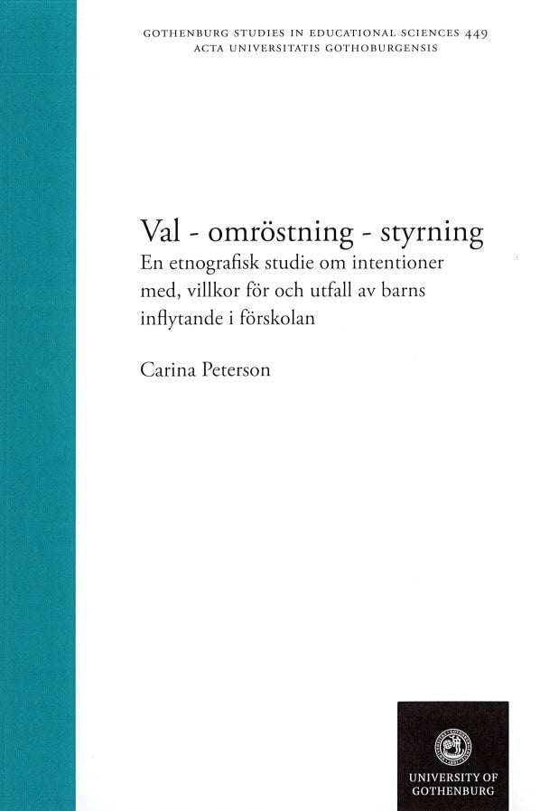 Peterson, Carina | Val : En etnografisk studie om intentioner med, villkor för och utfall av barns inflytande i förskolan
