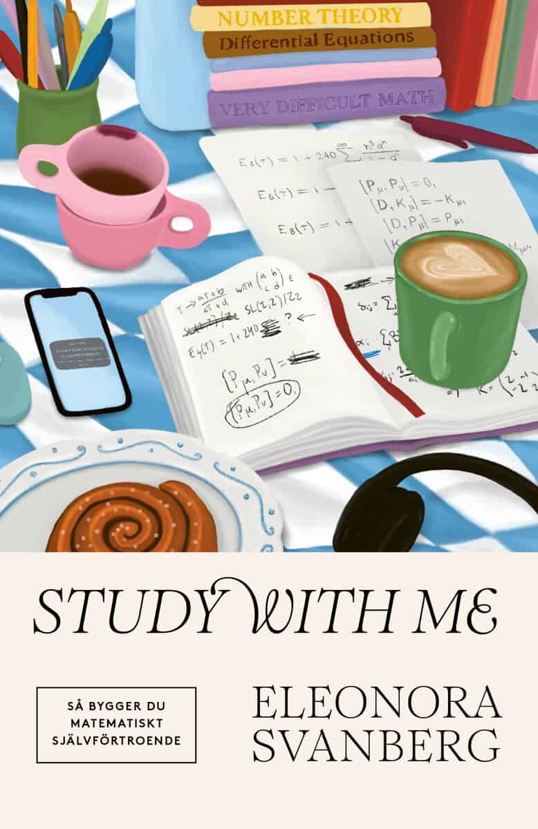 Svanberg, Eleonora | Study with me : Så bygger du matematiskt självförtroende