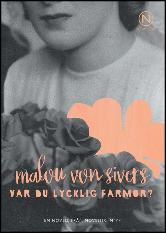 von Sivers, Malou | Var du lycklig farmor?