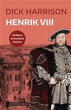 Harrison, Dick | Henrik VIII