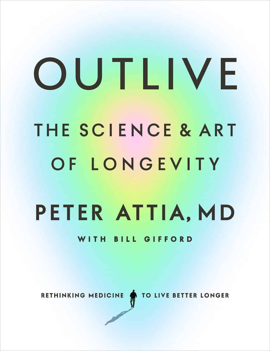 Peter Attia | Outlive