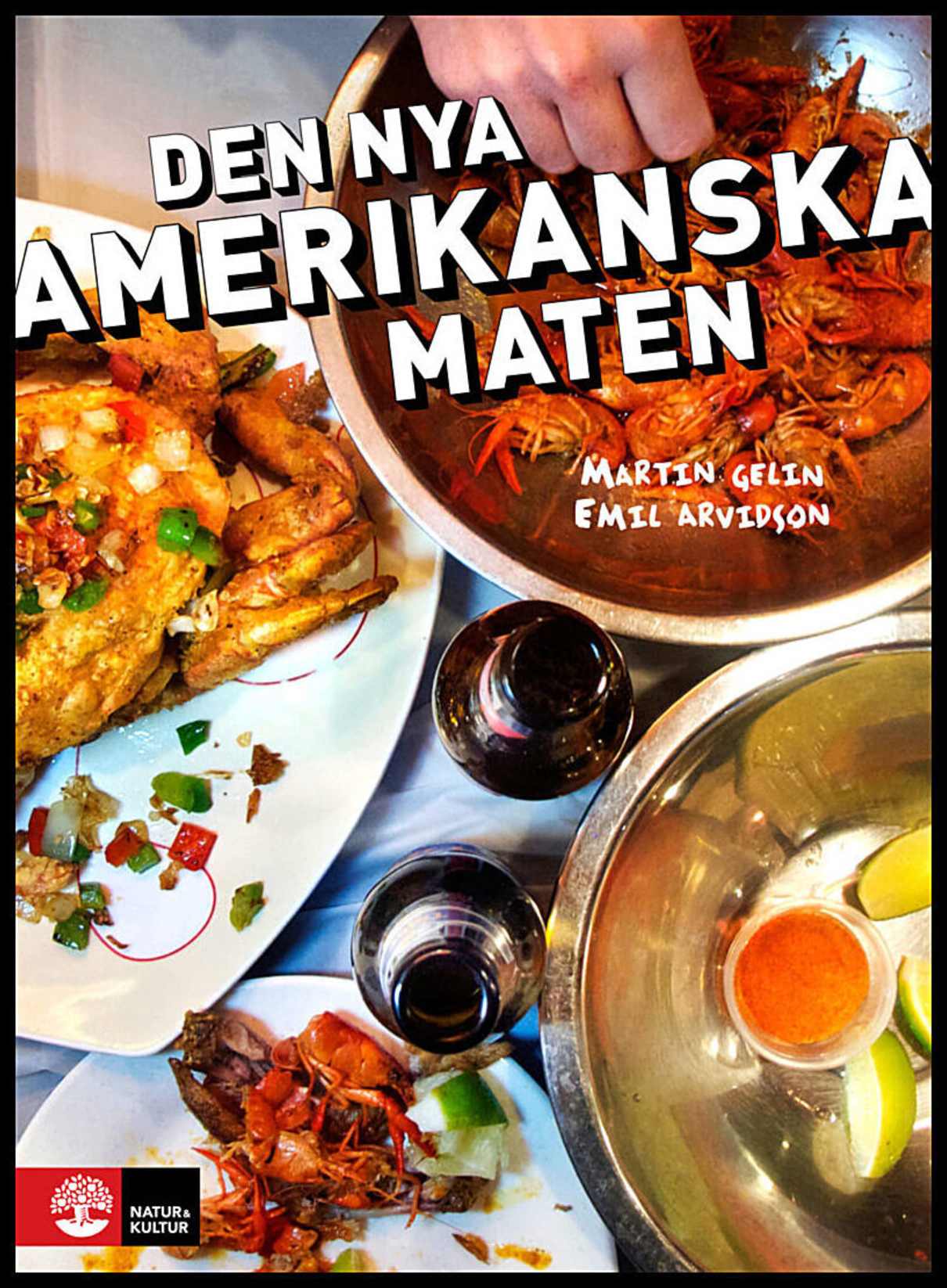 Arvidson, Emil | Gelin, Martin | Den nya amerikanska maten