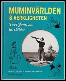 Karlsson, Petter | Muminvärlden & verkligheten Tove Jansson