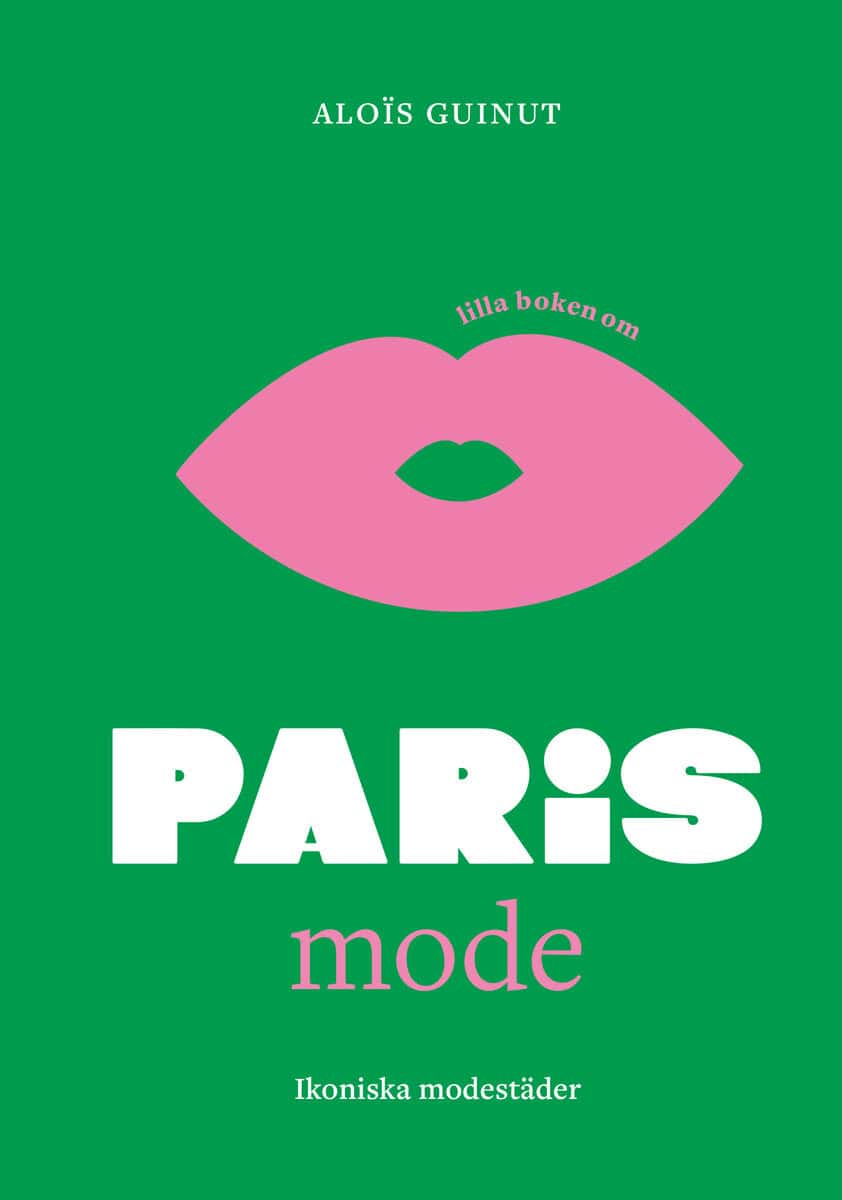 Guinut, Aloïs | Lilla boken om mode : Paris