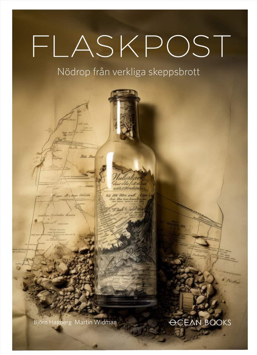 Hagberg, Björn | Widman, Martin | Flaskpost : Nödrop från verkliga skeppsbrott