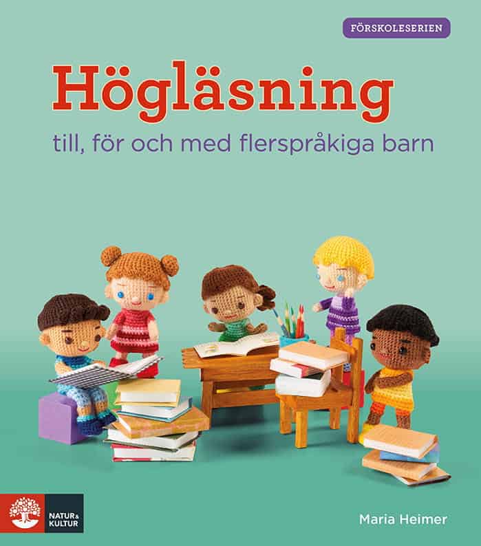 Heimer, Maria | Förskoleserien Högläsning : - till, för och med flerspråkiga barn