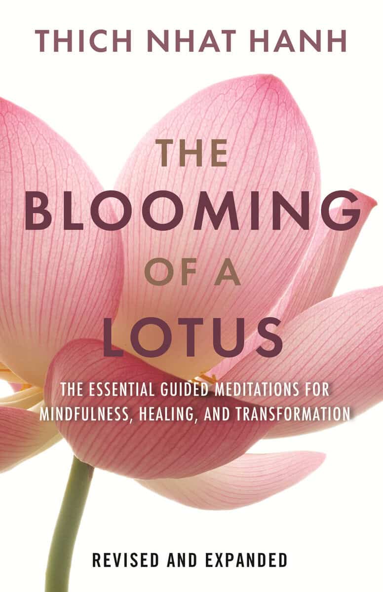Nhat Hanh, Thich | The Blooming of a Lotus : Essential Guided Meditations for Mindfulness, Healing, and Transformation