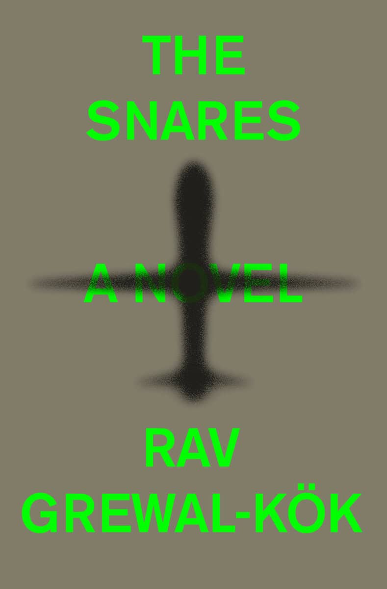 Grewal-Kök, Rav | The Snares : A Novel