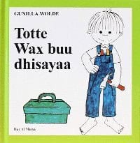 Wolde, Gunilla | Totte wax buu dhisayaa